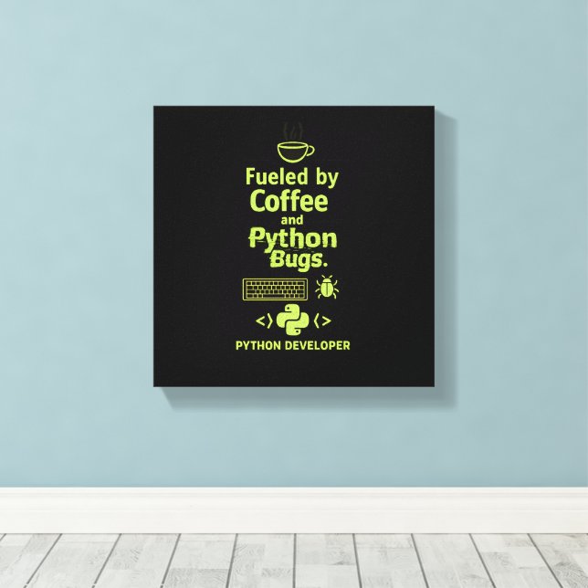 Funny Python Developer – Fueled by Coffee bugs  Canvas Print (Insitu(Wood Floor))