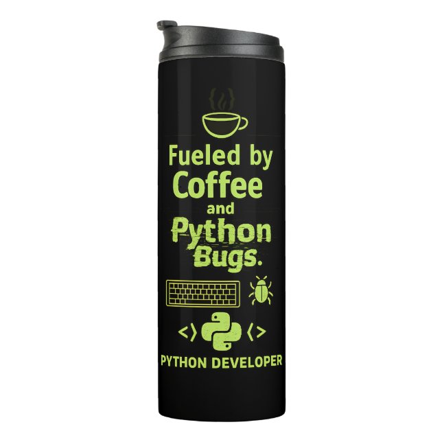 Funny Python Developer – Fuelled by Coffee bugs  Thermal Tumbler (Rotated Right)