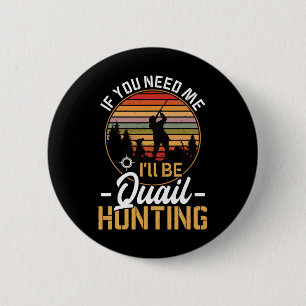 Funny Quail Calls For Hunting Men Bird Hunter Gear 6 Cm Round Badge
