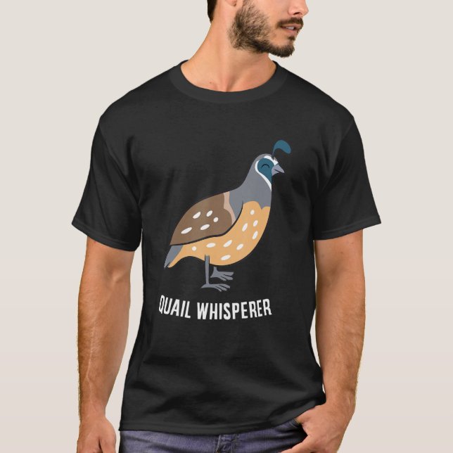 Funny Quail Whisperer Love Quails T-Shirt (Front)