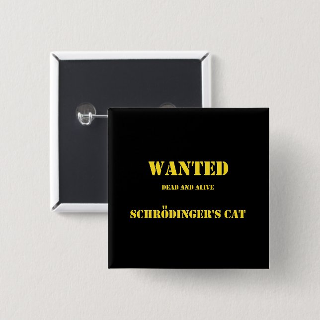 Funny Quantum Joke: Schrödinger’s Cat on the Loose 15 Cm Square Badge (Front & Back)