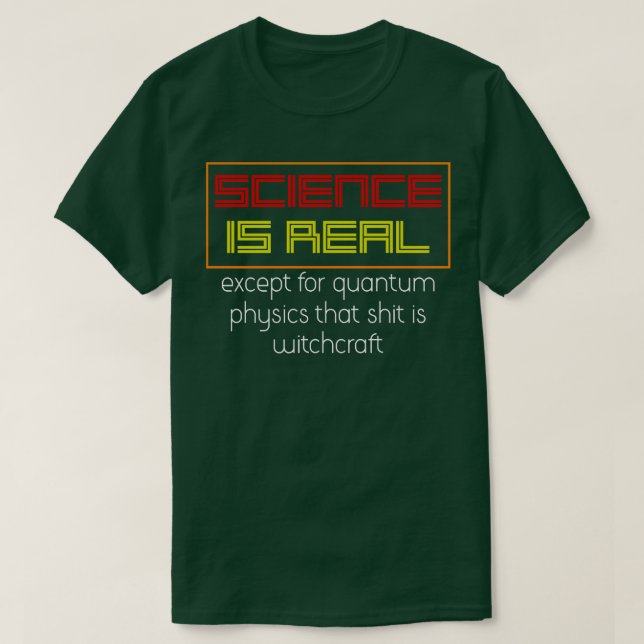 Funny Quantum Physics Physicist Gift Physics T-Shirt (Design Front)