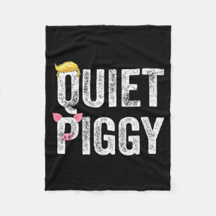 Funny Quiet Quiet Piggy Quote Sarcastic Humour Fleece Blanket