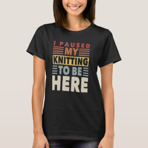 Funny Quilting Crochet Knitting Lover Yarn Knitter T-Shirt