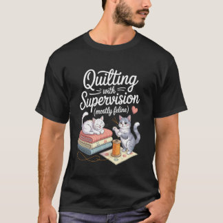 Funny Quilting for Cat Lover Sewing Knitting Quilt T-Shirt