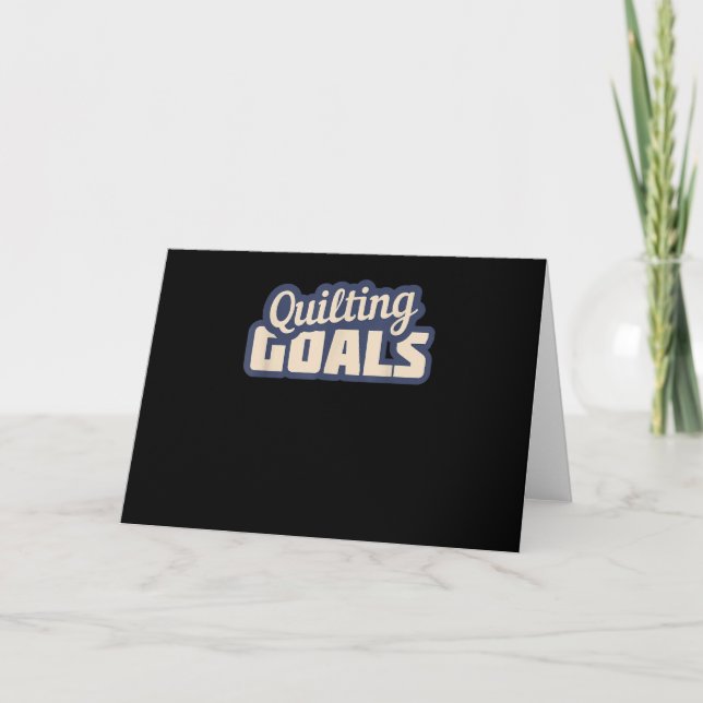 Funny Quilting Goals Quilting Card (Front)