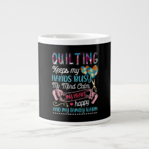 Funny Quilting Quilting Keeps My Hands Busy Large Coffee Mug