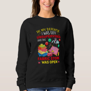 Funny Quilting Sewing Sayings For Sewer & Quilter Sweatshirt