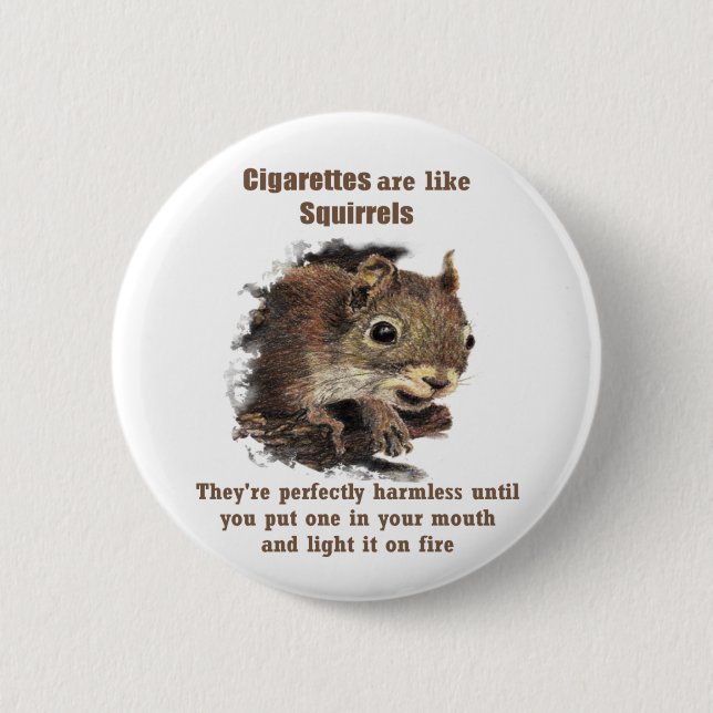 Funny Quit Smoking Motivational Quote  Squirrel 6 Cm Round Badge (Front)