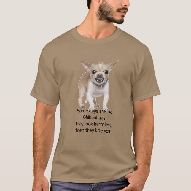 Funny Quote about Life with Chihuahua Dog T-Shirt (Front)