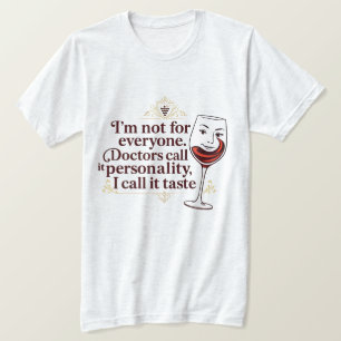Funny quote about wine T-Shirt