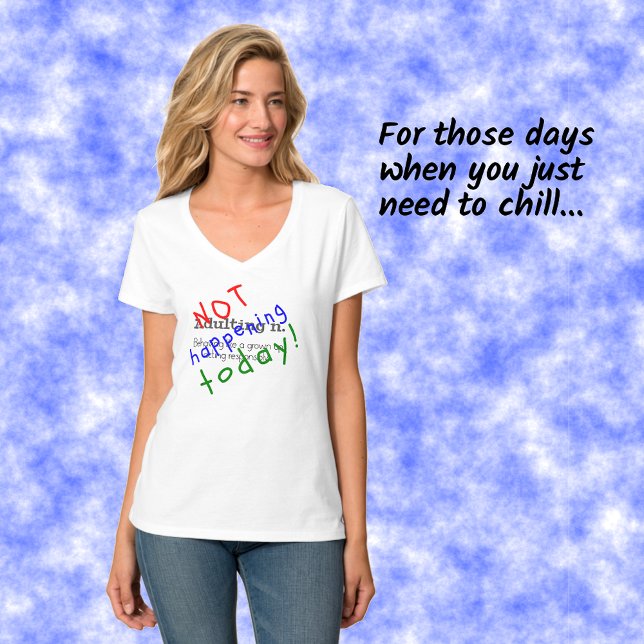 Funny quote adulting not happening today T-Shirt (Creator Uploaded)