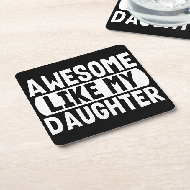 Funny Quote Awesome Like My Daughter Square Paper Coaster (Angled)