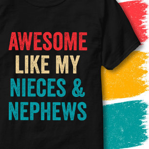 Funny Quote Awesome Like My Nieces & Nephews T-Shirt