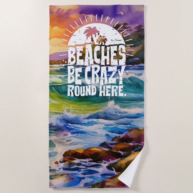 Funny quote beach be crazy towel (Front)