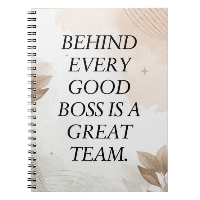 Funny Quote, Behind Every Good Boss is a Great Notebook (Front)