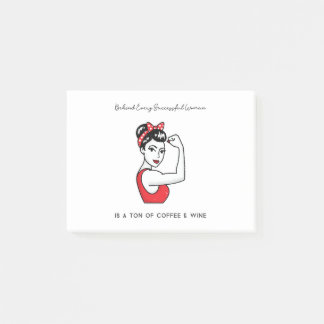 Funny Quote Behind Every Successful Woman Is ... Post-it Notes