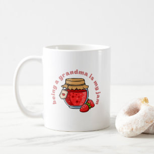Funny Quote , Being A Grandma Is My Jam Coffee Mug