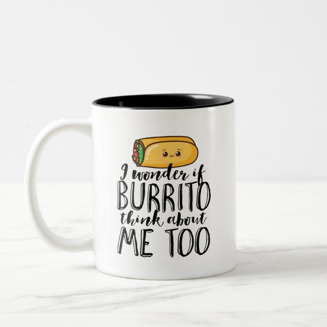 Funny Quote Burrito and Mexican Food Lover Two-Tone Coffee Mug (Left)