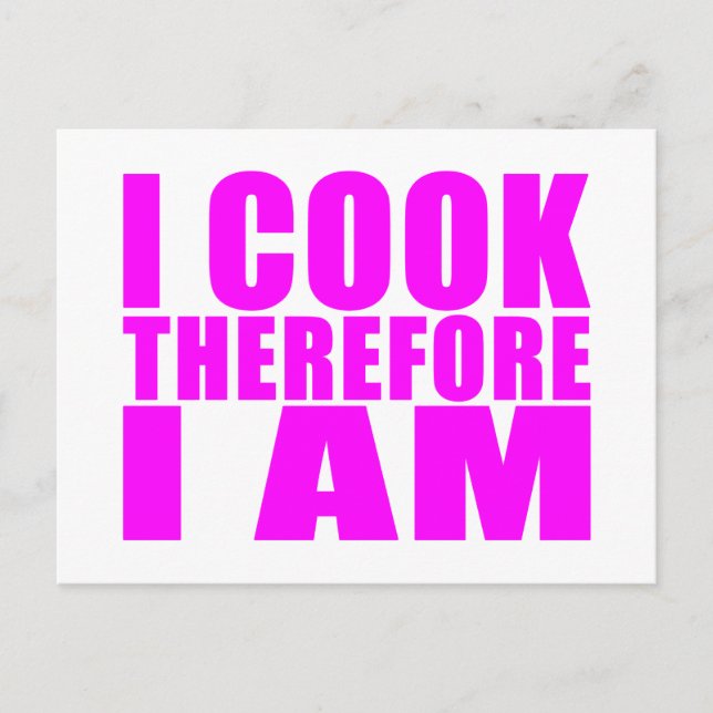 Funny Quote Chefs : I Cook Therefore I Am Postcard (Front)