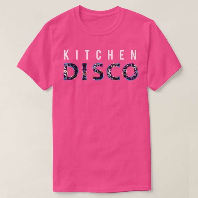 Funny Quote Cooking Lovers kitchen disco  T-Shirt (Design Front)