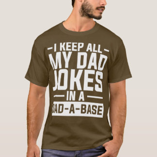 Funny Quote DadABase Dad Jokes Puns T-Shirt