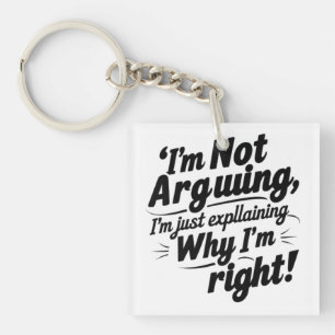 Funny Quote Design – I'm Not Arguing, I'm Just Exp Key Ring