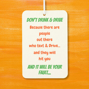 Funny Quote Don't Drink and Drive Car Auto Decor Air Freshener