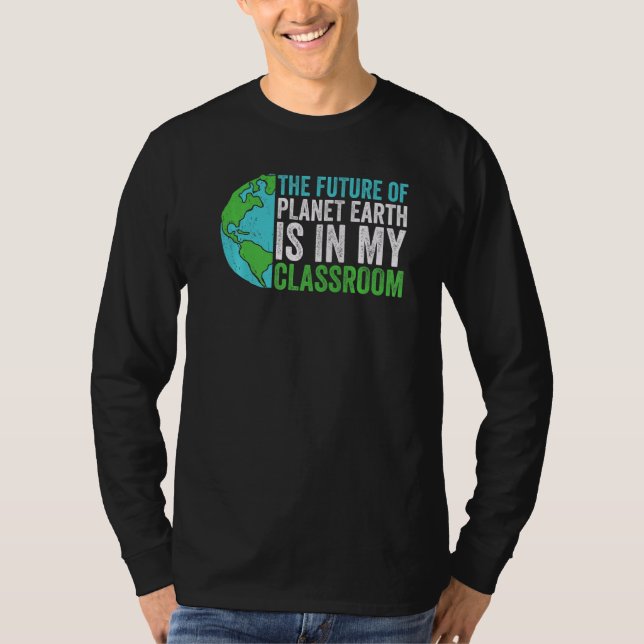 Funny Quote Earth Day For Teachers Future Of Plane T-Shirt (Front)