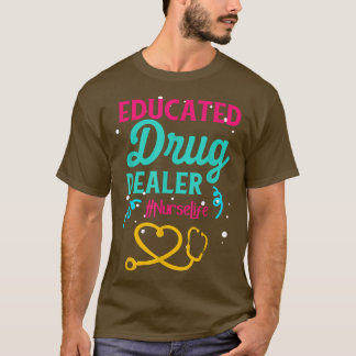 Funny Quote Educated Drug Dealer Nurse Vintage T-Shirt