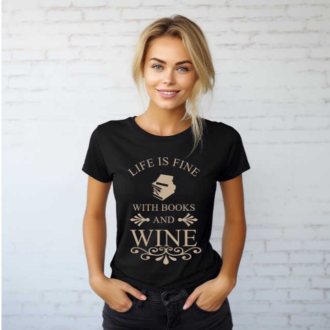 funny quote for books and wine lover T-Shirt (Creator Uploaded)