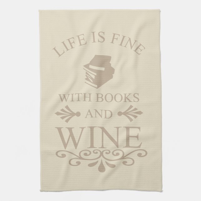 funny quote for books and wine lover tea towel (Vertical)