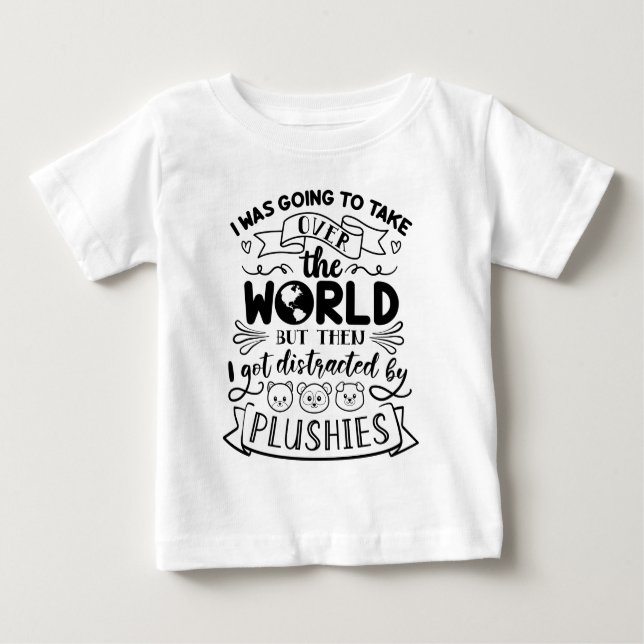 Funny Quote For Cute Plushie Lovers & Collectors  Baby T-Shirt (Front)