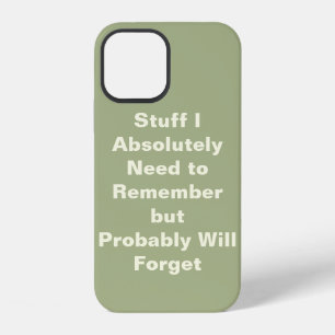 Funny Quote for Forgetful People iPhone 12 Case