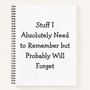 Funny Quote for Forgetful People  Notebook