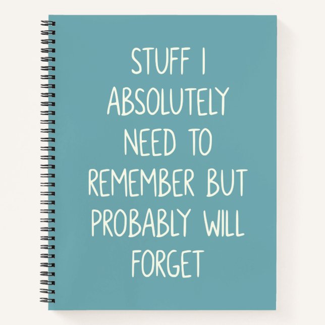 Funny Quote for Forgetful People To Do List Teal Notebook (Front)