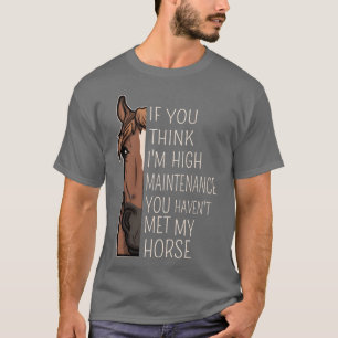 Funny Quote For Riders And Horse Lovers funny T-Shirt