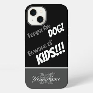 Funny quote: Forget the dog! Beware of KIDS!!! iPhone 13 Case
