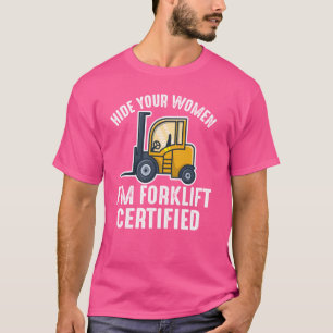 Funny Quote Forklift Certified Operator Fork Lift T-Shirt