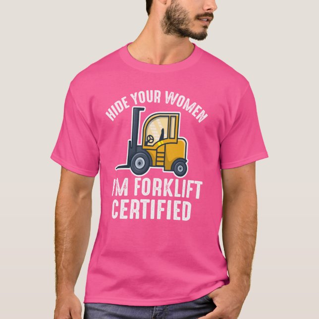 Funny Quote Forklift Certified Operator Fork Lift  T-Shirt (Front)