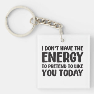 funny quote fun joke message humor sarcasm energy  key ring