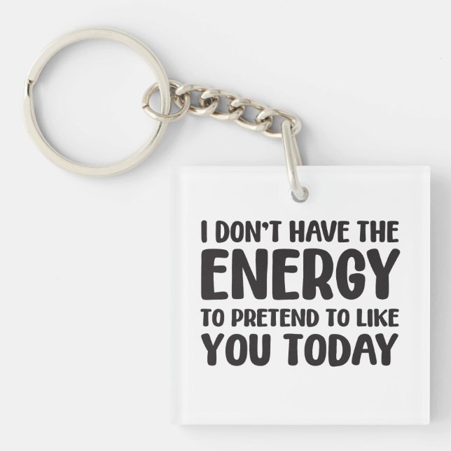 funny quote fun joke message humor sarcasm energy  key ring (Front)