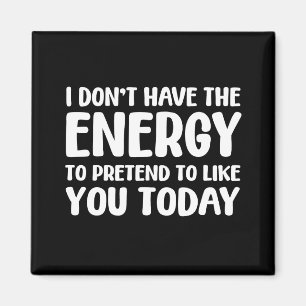 funny quote fun joke message humor sarcasm energy magnet