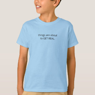 Funny Quote "GET REAL" T-Shirt Blue Colour