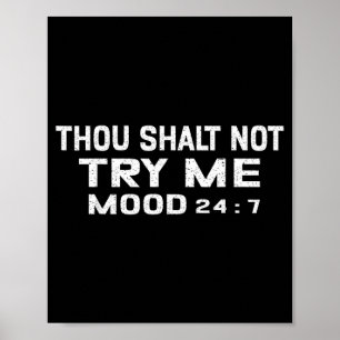 Funny Quote Graphic Thou Shalt Not Try Me, Mood 24 Poster
