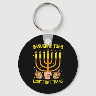 Funny Quote Hanukkah Tuah Light That Thang Design  Key Ring