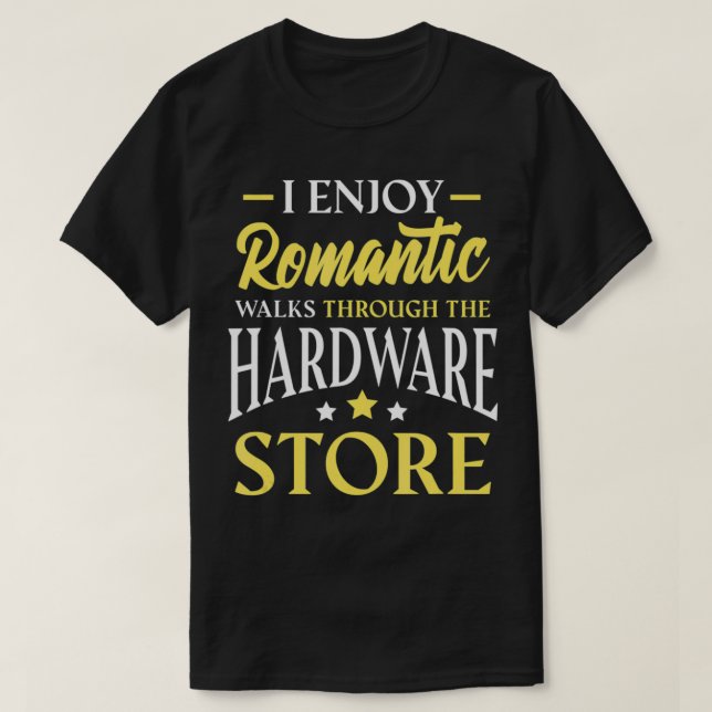 Funny Quote hardware store Computer IT Geek  T-Shirt (Design Front)