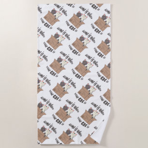 Funny quote Home is where your cat is Beach Towel