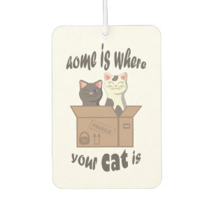 Funny quote Home is where your cat is Car Air Freshener