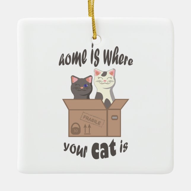Funny quote Home is where your cat is Ceramic Ornament (Front)